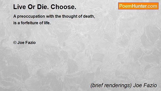 (brief renderings) Joe Fazio - Live Or Die. Choose.