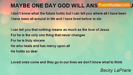 Becky LaPrarie - MAYBE ONE DAY GOD WILL ANSWER OUR QUESTIONS