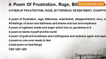 Shalom Freedman - A Poem Of Frustration, Rage, Bitterness, Resentment, Disappointment, Envy, Sadness, Sickness, Depression, Fear