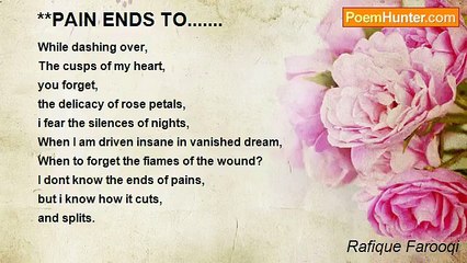 Rafique Farooqi - **PAIN ENDS TO.......