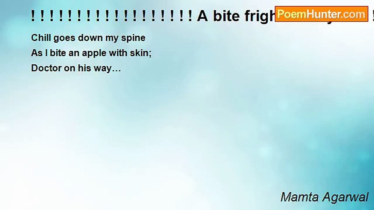 Mamta Agarwal - ! ! ! ! ! ! ! ! ! ! ! ! ! ! ! ! ! ! A bite fright- Senryu! ! ! ! ! ! ! ! ! ! ! ! ! ! ! ! ! ! ! ! !