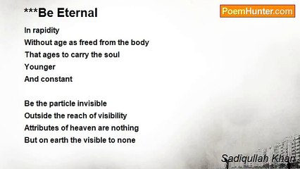 Sadiqullah Khan - ***Be Eternal