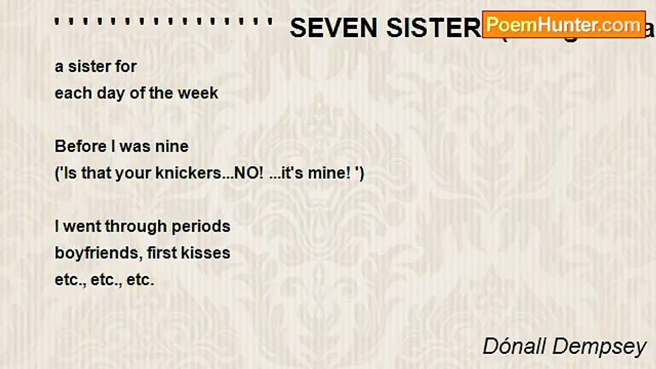 Dónall Dempsey - ' ' ' ' ' ' ' ' ' ' ' ' ' ' ' '  SEVEN SISTERS(being an early Christmas poem for Les Girls from Le Boy)