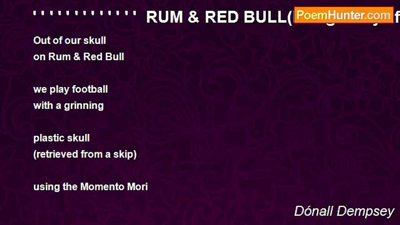 Dónall Dempsey - ' ' ' ' ' ' ' ' ' ' ' ' '  RUM & RED BULL(being a day after her birthday poem)