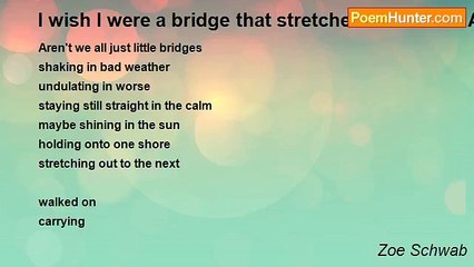 Zoe Schwab - I wish I were a bridge that stretched across the Atlantic