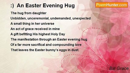 Bill Grace - :)  An Easter Evening Hug