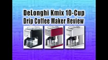 DeLonghi Kmix 10 Cup Drip Coffee Maker - Best Drip Coffee Maker Reviews