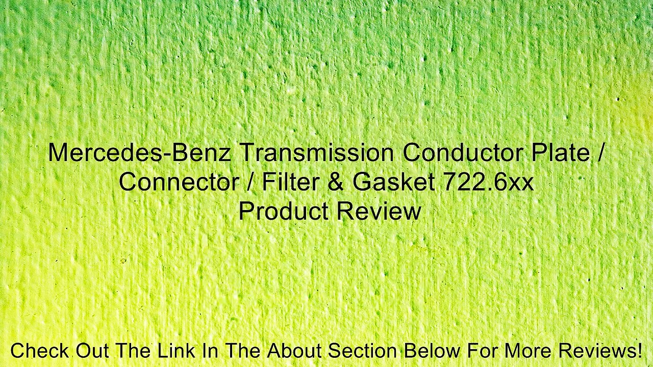 Mercedes-Benz Transmission Conductor Plate / Connector / Filter & Gasket 722.6xx Review