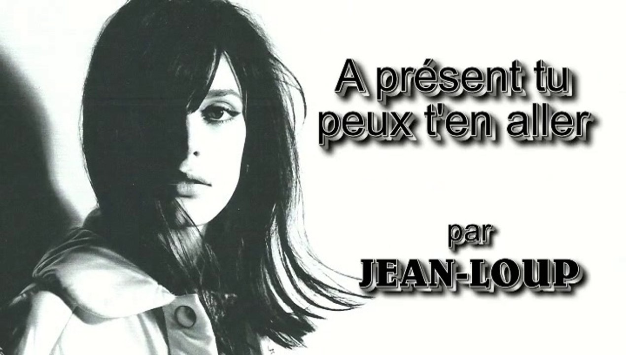 A présent tu peux t'en aller par Jean-Loup