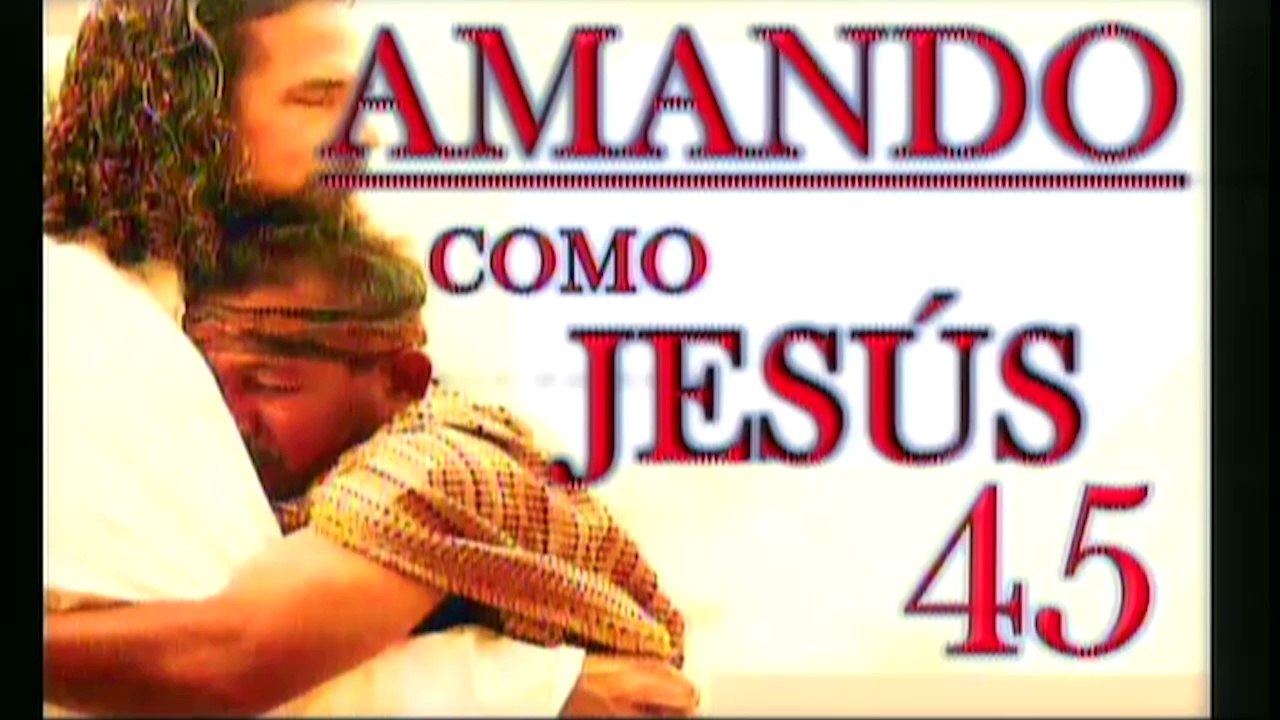 AMANDO COMO JESUS 45
