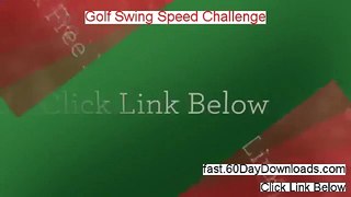 Golf Swing Speed Challenge - Golf Swing Speed Challenge Review