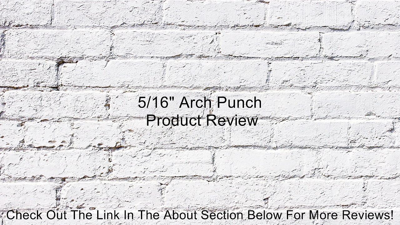5/16" Arch Punch Review