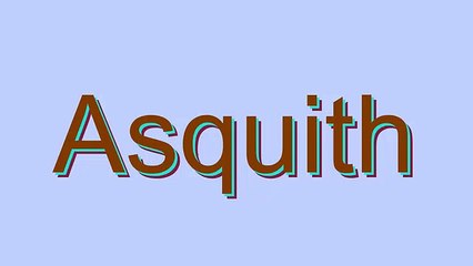 How to Pronounce Asquith