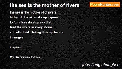 john tiong chunghoo - the sea is the mother of rivers