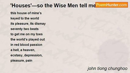 john tiong chunghoo - 'Houses'—so the Wise Men tell me