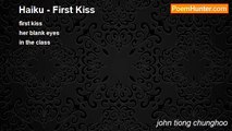 john tiong chunghoo - Haiku - First Kiss