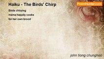 john tiong chunghoo - Haiku - The Birds' Chirp