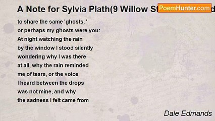 Dale Edmands - A Note for Sylvia Plath(9 Willow Street Revisited)