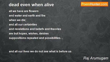 Raj Arumugam - dead even when alive