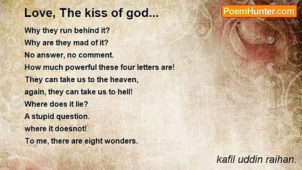 kafil uddin raihan. - Love, The kiss of god...