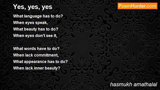 hasmukh amathalal - Yes, yes, yes