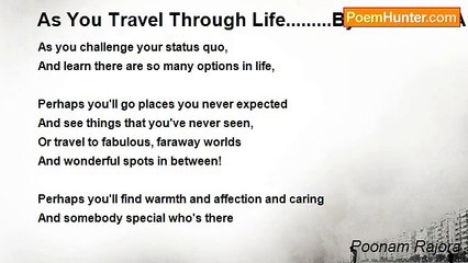 Poonam Rajora - As You Travel Through Life.........By Unknown Author