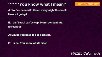 HAZEL Calumarde - *******You know what I mean?