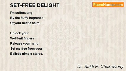 Dr. Sakti P. Chakravorty - SET-FREE DELIGHT