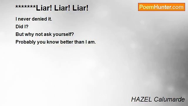 HAZEL Calumarde - *******Liar! Liar! Liar!