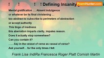 Frank Lisa IndiRa Francesca Roger Platt Cornish Martin - !       !            !    ! Defining Insanity [Are we still in same conversation? ]