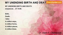 Dr. Sakti P. Chakravorty - MY UNENDING BIRTH AND DEATH