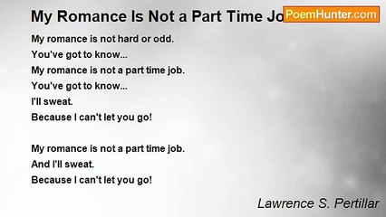 Lawrence S. Pertillar - My Romance Is Not a Part Time Job