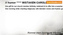 Rommel Mark Dominguez Marchan - /// humor ***** MISTAKEN CAROLLING