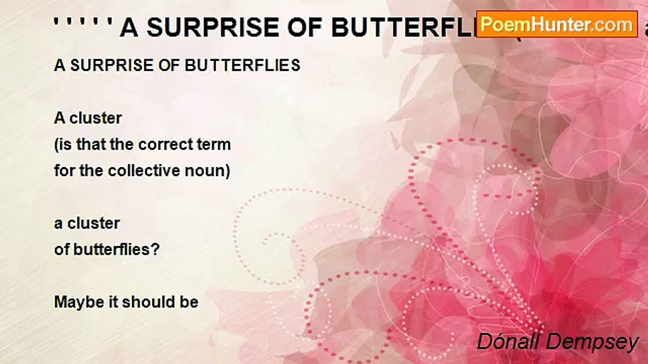 Dónall Dempsey - ' ' ' ' ' A SURPRISE OF BUTTERFLIES(for Helen and her girl child)