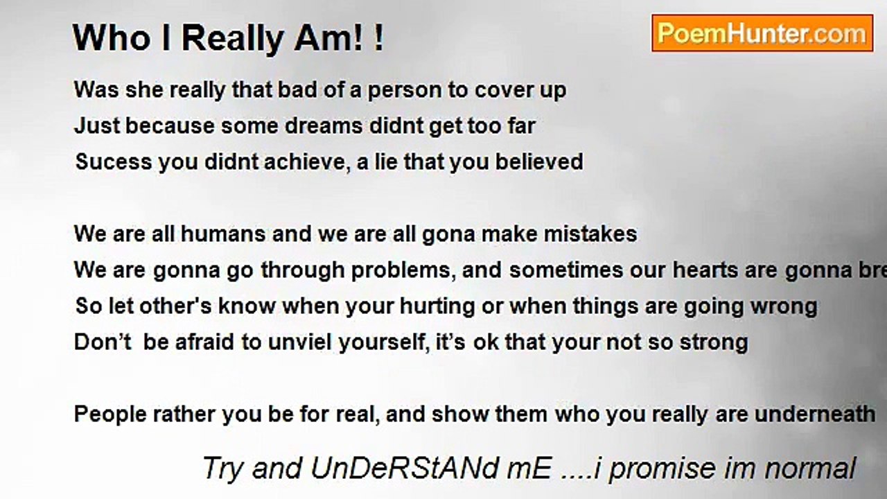 Try and UnDeRStANd mE ....i promise im normal...