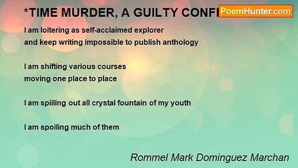 Rommel Mark Dominguez Marchan - *TIME MURDER, A GUILTY CONFESSION