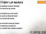 Dr. Sakti P. Chakravorty - JETTERY LIP MARKS