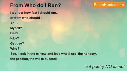 is it poetry NO its not - From Who do I Run?