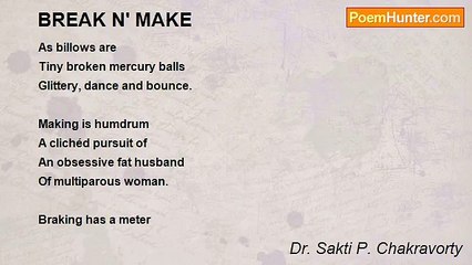 Dr. Sakti P. Chakravorty - BREAK N' MAKE