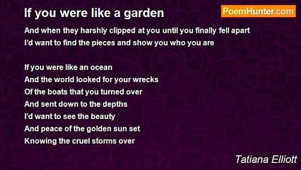 Tatiana Elliott - If you were like a garden