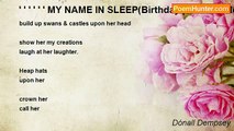 Dónall Dempsey - ' ' ' ' ' ' MY NAME IN SLEEP(Birthday poem for Helen)