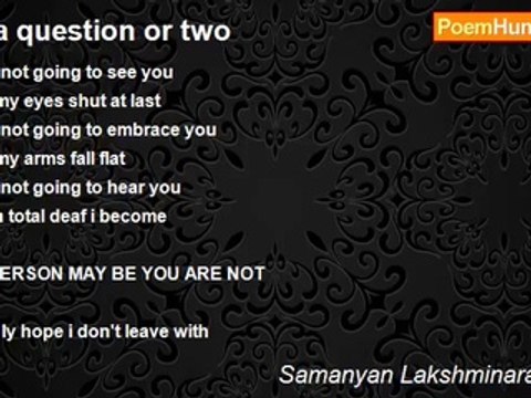 Samanyan Lakshminarayanan - # a question or two