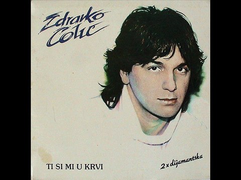TI MOŽEŠ SVE, AL' JEDNO NE - ZDRAVKO ČOLIĆ (1984)