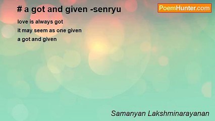 Samanyan Lakshminarayanan - # a got and given -senryu