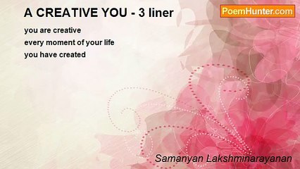 Samanyan Lakshminarayanan - A CREATIVE YOU - 3 liner