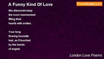 London Love Poems - A Funny Kind Of Love