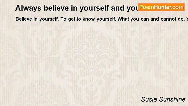 Susie Sunshine - Always believe in yourself and your dreams
