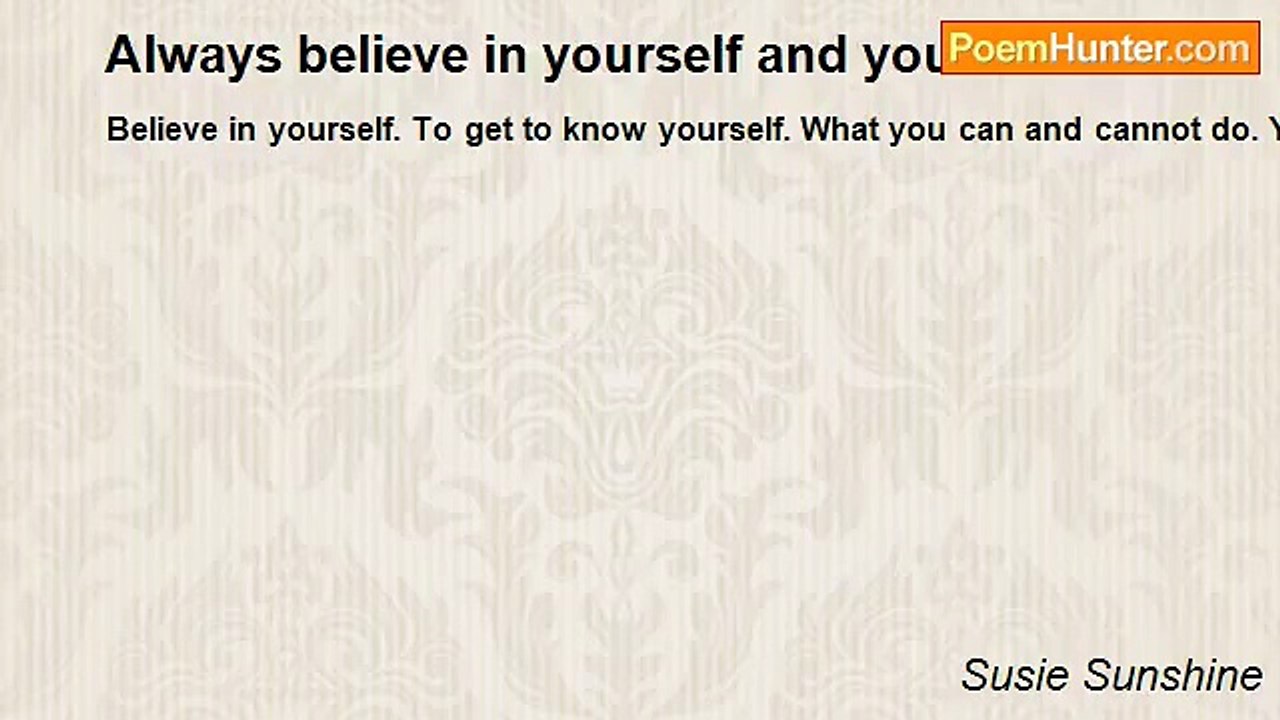 Susie Sunshine - Always believe in yourself and your dreams