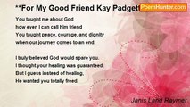 Janis Land Raymer - **For My Good Friend Kay Padgett**