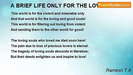 Ramesh T A - A BRIEF LIFE ONLY FOR THE LOVING SOULS!
